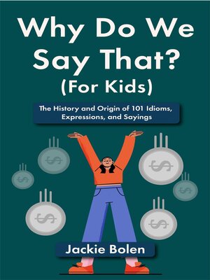 cover image of Why Do We Say That (For Kids)